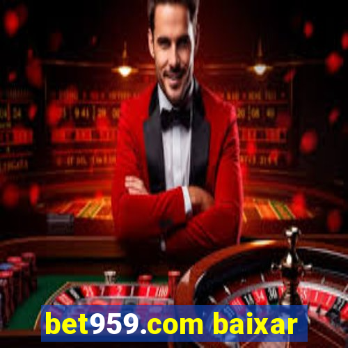 bet959.com baixar